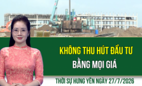 Thời sự Hưng Y&ecirc;n thứ Hai ng&agrave;y 27/7/2026