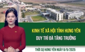 Thời sự Hưng Yên thứ Hai ngày 8/9/2025