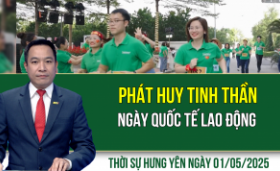 Thời sự Hưng Yên thứ Năm ngày 1/5/2025