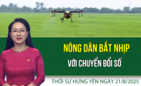 Thời sự Hưng Yên thứ Năm ngày 21/8/2025