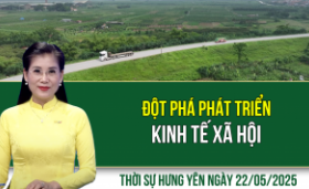 Thời sự Hưng Yên thứ Năm ngày 22/05/2025