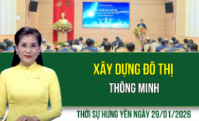 Thời sự Hưng Y&ecirc;n thứ Năm ng&agrave;y 29/1/2026