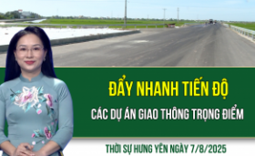 Thời sự Hưng Yên thứ Năm ngày 7/8/2025