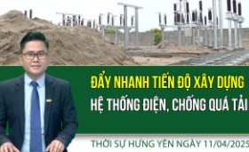 Thời sự Hưng Yên thứ Sáu ngày 11/04/2025