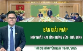 Thời sự Hưng Yên thứ Sáu ngày 18/04/2025