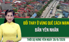 Thời sự Hưng Y&ecirc;n thứ S&aacute;u ng&agrave;y 28/8/2026