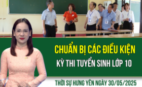 Thời sự Hưng Yên thứ Sáu ngày 30/05/2025
