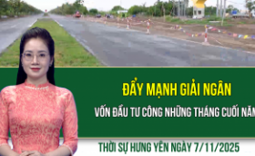Thời sự Hưng Yên thứ Sáu ngày 7/11/2025