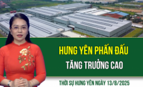 Thời sự Hưng Yên thứ Tư ngày 13/8/2025