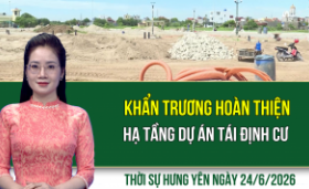 Thời sự Hưng Y&ecirc;n thứ Tư ng&agrave;y 24/6/2026