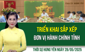 Thời sự Hưng Yên thứ Tư ngày 28/05/2025