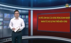 Vai tr&ograve; l&atilde;nh đạo của Đảng trong doanh nghiệp