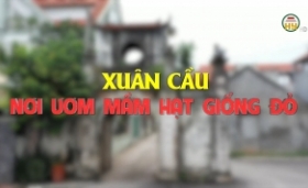 Xuân Cầu - Nơi ươm mầm hạt giống đỏ