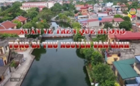 Xuân về trên quê hương Tổng Bí thư Nguyễn Văn Linh