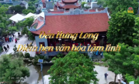 Đền Hưng Long: Điểm hẹn văn h&oacute;a t&acirc;m linh