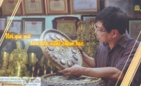 Nơi g&igrave;n giữ tinh hoa nghề chạm bạc
