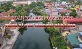 Xuân về trên quê hương Tổng Bí thư Nguyễn Văn Linh