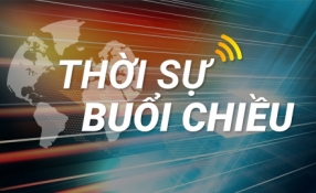 Thời sự buổi chiều Chủ nhật ngày 14/05/2023