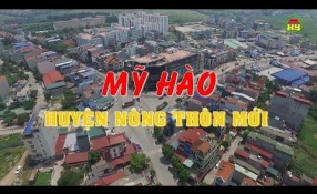 Phim tài liệu: Mỹ Hào huyện nông thôn mới.