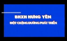 BHXH Hưng Yên một chặng đường phát triển.