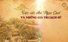 Đặc sắc đền Ngọc Quế v&agrave; những gi&aacute; trị lịch sử