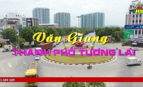 Phim tài liệu: Văn Giang - Thành phố tương lai