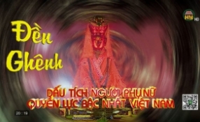 Đền Ghênh - Dấu tích người phụ nữ quyền lực bậc nhất Việt Nam