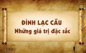 Đình Lạc Cầu - Những giá trị đặc sắc