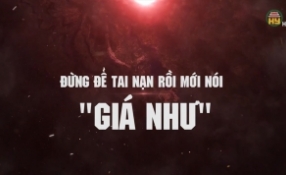 Đừng để tai nạn rồi mới nói " giá như "