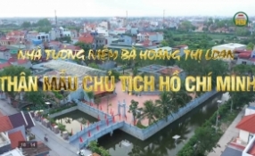 Nhà tưởng niệm bà Hoàng Thị Loan - Thân mẫu Chủ tịch Hồ Chí Minh