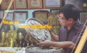 Nơi g&igrave;n giữ tinh hoa nghề chạm bạc