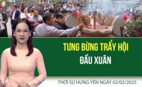 Thời sự Hưng Yên Chủ nhật ngày 02/02/2025