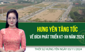Thời sự Hưng Yên Chủ nhật ngày 03/11/2024