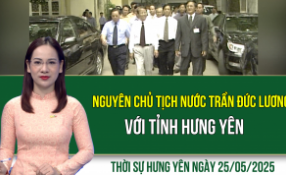 Thời sự Hưng Yên Chủ nhật ngày 25/05/2025