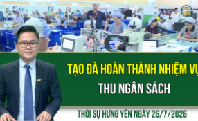 Thời sự Hưng Y&ecirc;n Chủ nhật ng&agrave;y 26/7/2026
