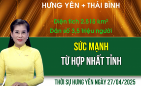 Thời sự Hưng Yên Chủ nhật ngày 27/04/2025