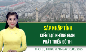 Thời sự Hưng Yên Chủ nhật ngày 30/03/2025
