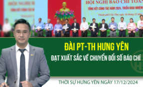 Thời sự Hưng Yên thứ Ba ngày 17/12/2024