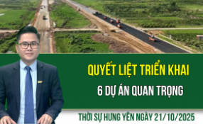 Thời sự Hưng Yên thứ Ba ngày 21/10/2025