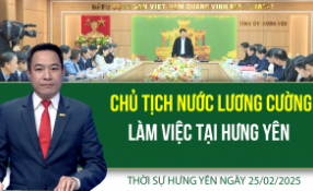 Thời sự Hưng Yên thứ Ba ngày 25/02/2025