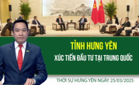 Thời sự Hưng Yên thứ Ba ngày 25/03/2025
