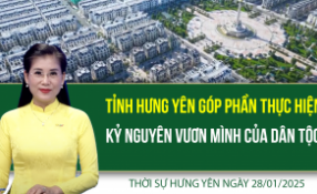 Thời sự Hưng Yên thứ Ba ngày 28/01/2025