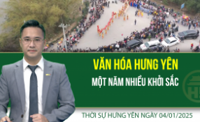 Thời sự Hưng Yên thứ Bảy ngày 04/01/2025
