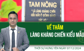 Thời sự Hưng Yên thứ Bảy ngày 07/12/2024