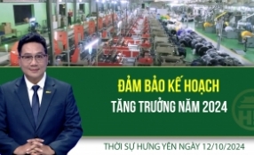 Thời sự Hưng Yên thứ Bảy ngày 12/10/2024