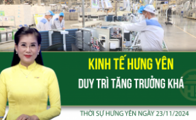 Thời sự Hưng Yên thứ Bảy ngày 23/11/2024