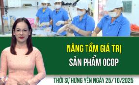 Thời sự Hưng Yên thứ Bảy ngày 25/10/2025