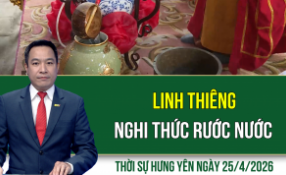 Thời sự Hưng Y&ecirc;n thứ Bảy ng&agrave;y 25/4/2026