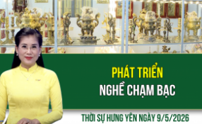 Thời sự Hưng Y&ecirc;n thứ Bảy ng&agrave;y 9/5/2026