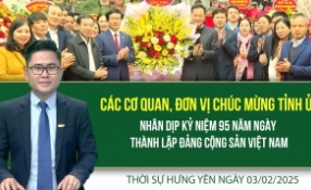 Thời sự Hưng Yên thứ Hai ngày 03/02/2025